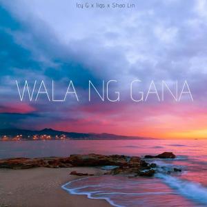 Album Wala Ng Gana (feat. JIgs & Shao lin) oleh Shao Lin