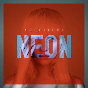 ดาวน์โหลดและฟังเพลง Neon (Club Mix) พร้อมเนื้อเพลงจาก Architect