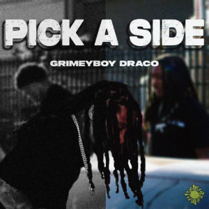 อัลบัม Pick a Side (Explicit) ศิลปิน Grimeyboy Draco