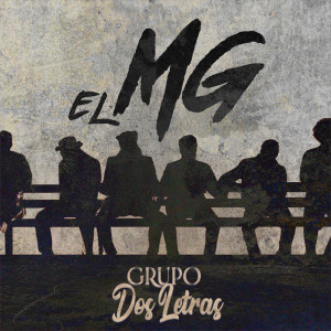 Dengarkan El MG lagu dari Grupo Dos Letras dengan lirik