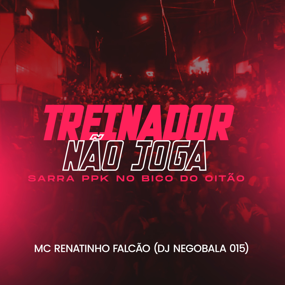 Treinador Não Joga - Sarra Ppk no Bico do Oitão