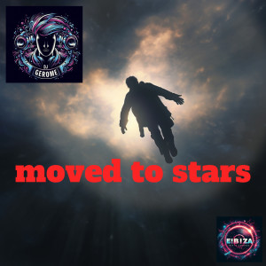 收聽Dj Gerome的moved to stars (Original Mix)歌詞歌曲