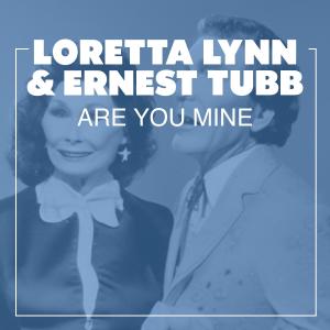 Loretta Lynn的專輯Are You Mine