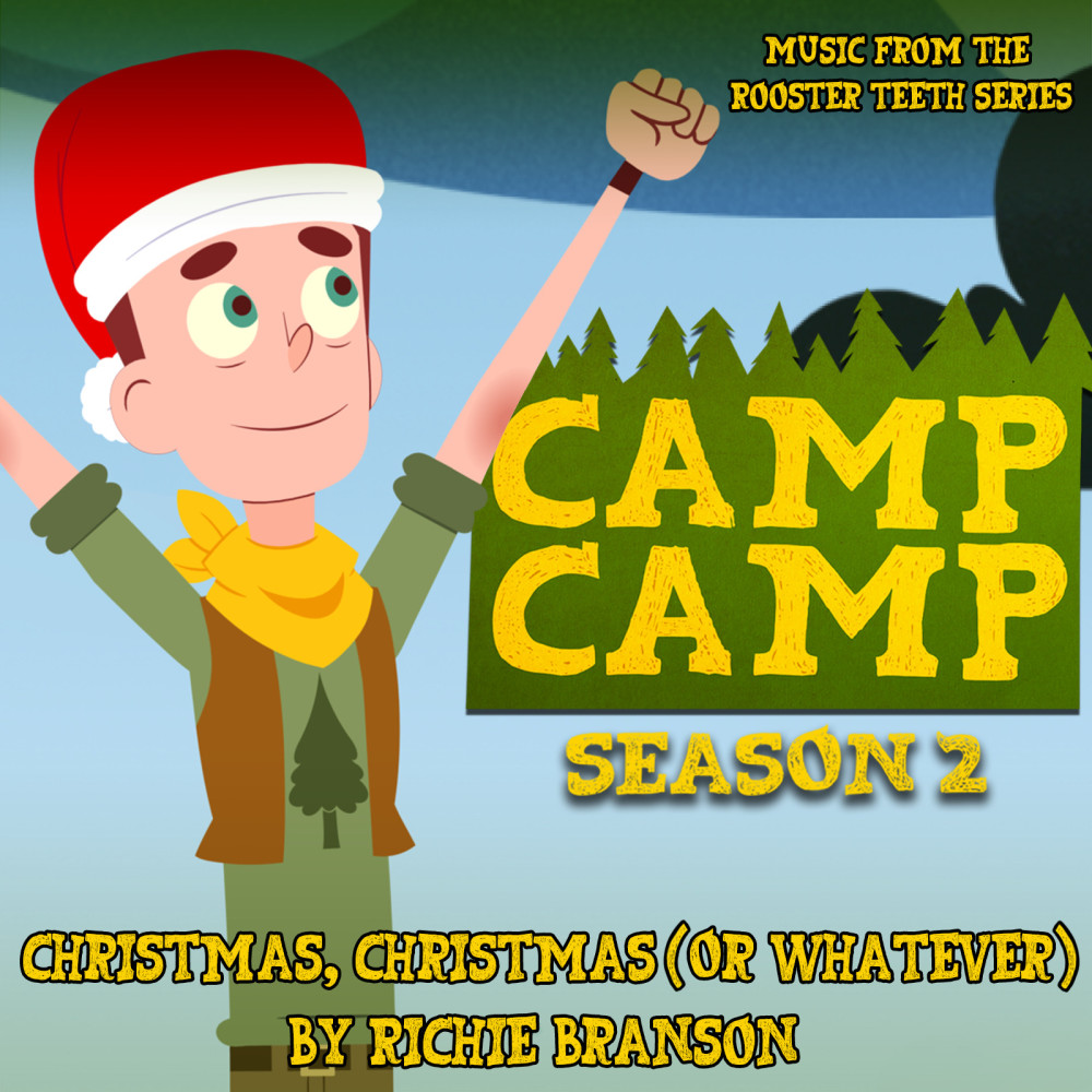 Christmas, Christmas (Or Whatever) [Music from the Rooster Teeth Series: "Camp Camp" Season 2] (Explicit)