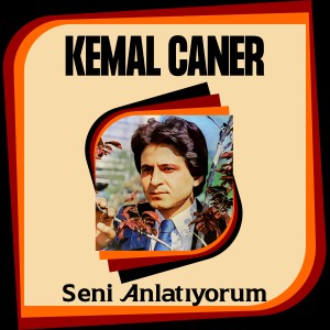 Kemal Caner的专辑Seni Anlatıyorum