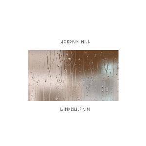 Jordan Hill的專輯Window Pain (Explicit)