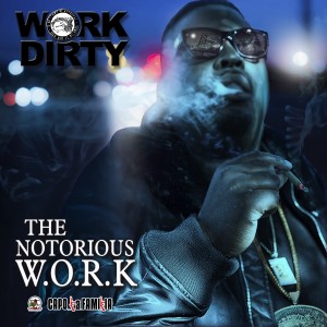 Work Dirty的專輯The Notorious Work (Explicit)