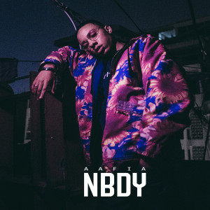 Listen to Nbdy song with lyrics from Aafia