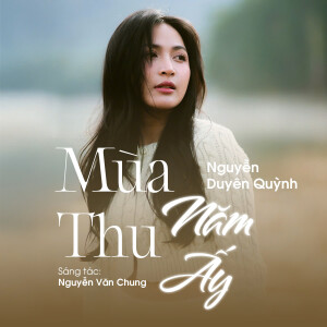 Album Mùa Thu Năm Ấy from Nguyễn Duyên Quỳnh