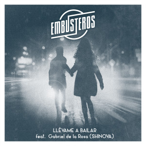 ดาวน์โหลดและฟังเพลง Llévame a bailar พร้อมเนื้อเพลงจาก Embusteros