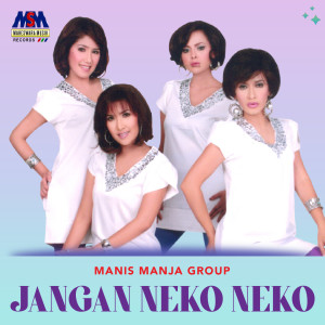 Listen to Jangan Neko Neko song with lyrics from Manis Manja Group