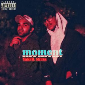 收聽Yaki的moment (feat. Mirza) (Explicit)歌詞歌曲