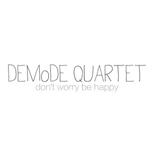 收听Demode Quartet的Don't Worry Be Happy歌词歌曲