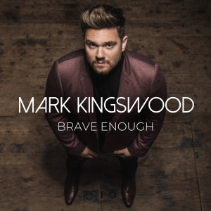Mark Kingswood的专辑Brave Enough