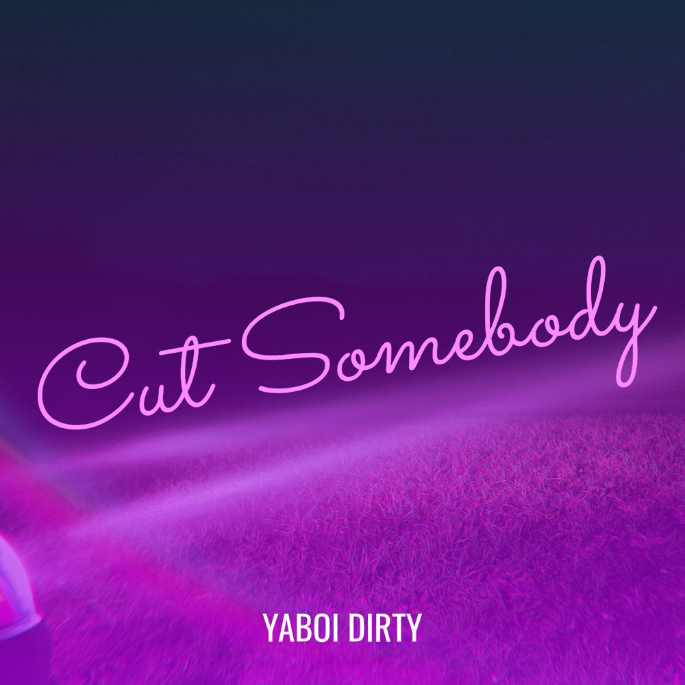 Cut Somebody (Explicit)