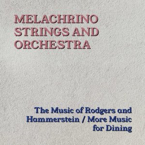 收听Melachrino Strings And Orchestra的Some Enchanted Evening歌词歌曲
