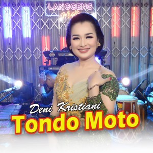 Dengarkan Tondo Moto lagu dari DENI KRISTIANI dengan lirik