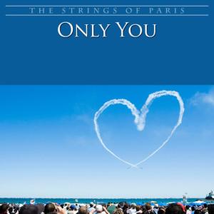 收聽The Strings of Paris的Only You歌詞歌曲