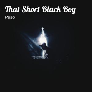 Album That Short Black Boy from PASO