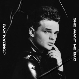 ดาวน์โหลดและฟังเพลง She Want Me Bad พร้อมเนื้อเพลงจาก Jordan Rys