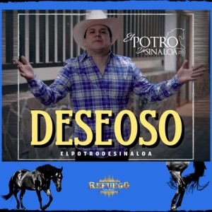 El Potro De Sinaloa的專輯Deseoso (En Vivo)
