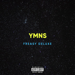 Listen to YMNS (Explicit) song with lyrics from Freasy Deluxe