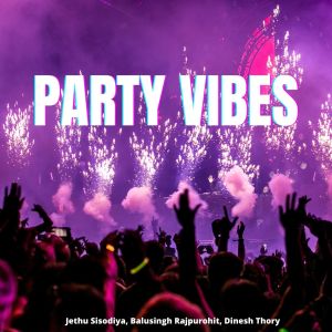 Listen to Party Vibes song with lyrics from Jethu Sisodiya