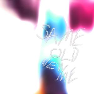 ดาวน์โหลดและฟังเพลง same old new me (Explicit) พร้อมเนื้อเพลงจาก teori