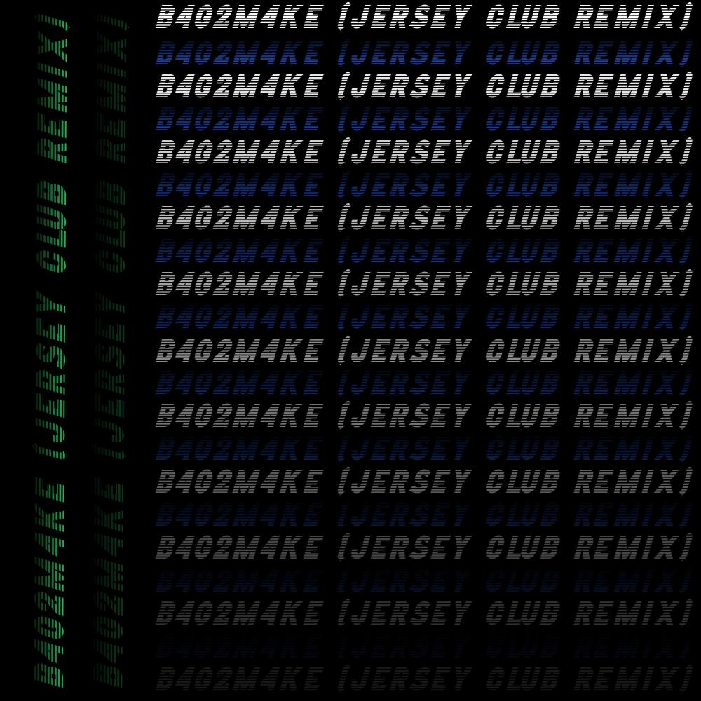 B4G2M4KE (feat. Billboard Baba) (JERSEY CLUB REMIX|Explicit)