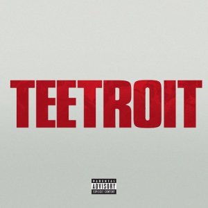 收聽Tee Grizzley的Teetroit (Inspired by Detroit)歌詞歌曲
