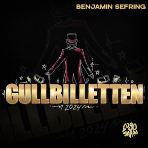 收听Benjamin Sefring的Gullbilletten 2024歌词歌曲