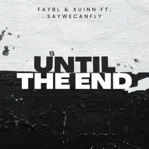 收听FAYBL的Until The End歌词歌曲