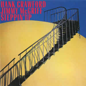 收聽Hank Crawford的Steppin' Up (Album Version)歌詞歌曲