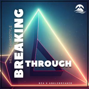 Album Breaking Through (Radio Edit) oleh ANKLEBREAKER