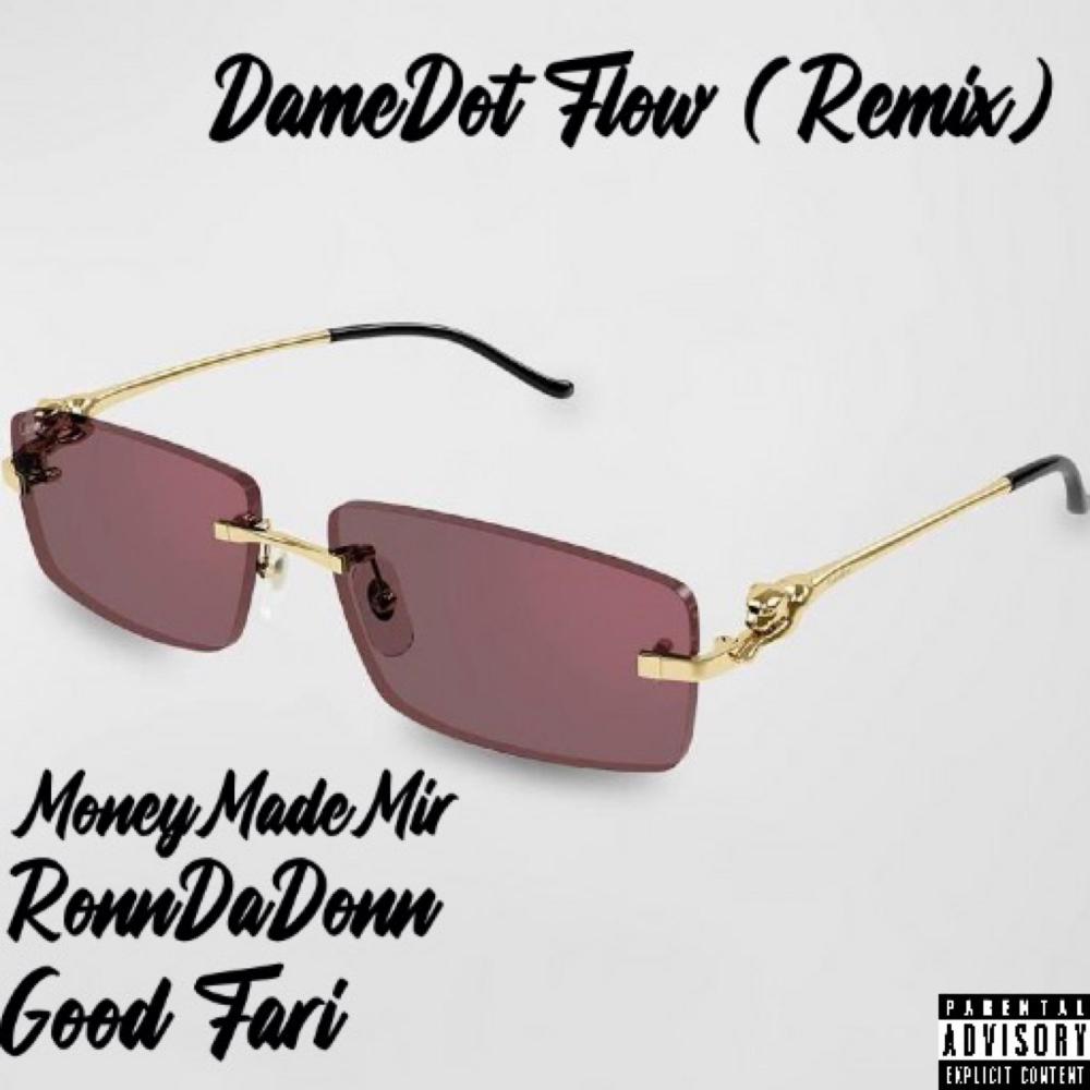 Damedot Flow (feat. RonnDaDonn & Good Fari) (Remix|Explicit)