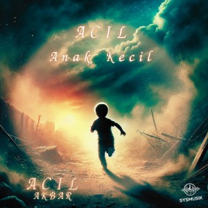 Listen to Acil Anak Kecil song with lyrics from Akbar