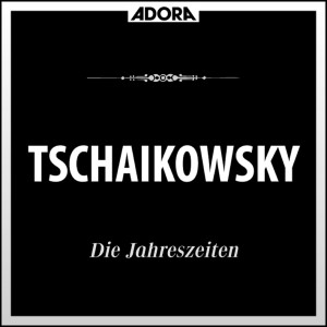 Peter Schmalfuss的專輯Tschaikowsky: Die Jahreszeiten, Op. 37A - Doumka, Op. 59 - Chanson Triste, Op. 40 No. 2