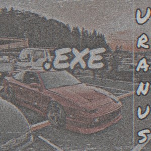 Dengarkan .exe lagu dari House Uranus dengan lirik