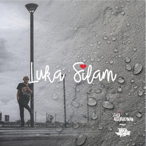 Dengarkan lagu Luka Silam (Kata Indah Yang Ku Tunggu) nyanyian Sandi Abdurakhman dengan lirik
