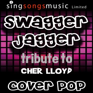 ดาวน์โหลดและฟังเพลง Swagger Jagger (A Tribute to Cher Lloyd) พร้อมเนื้อเพลงจาก Cover Pop