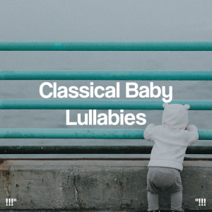 อัลบัม "!!! Classical Baby Lullabies !!!" ศิลปิน Rockabye Lullaby