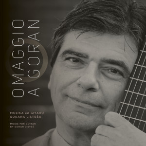 Album Omaggio A Goran (Skladbe Za Gitaru Gorana Listeša / Music For Guitar By Goran Listeš from Razni izvođači