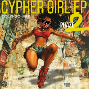 Doug Gomez的專輯Cypher Girl EP Phaze 2