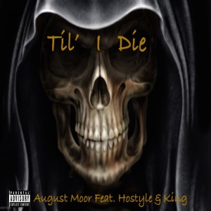 ดาวน์โหลดและฟังเพลง Til' I Die (Explicit) พร้อมเนื้อเพลงจาก August Moor