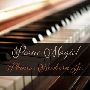 อัลบัม Piano Magic! ศิลปิน Phineas Newborn Jr