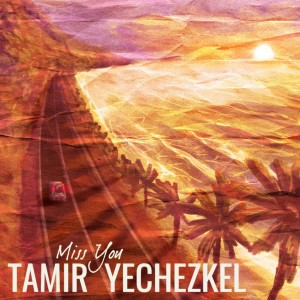 ดาวน์โหลดและฟังเพลง Miss You (其他) พร้อมเนื้อเพลงจาก Tamir Yechezkel
