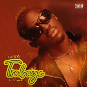 收听Giddy的Trabaye歌词歌曲