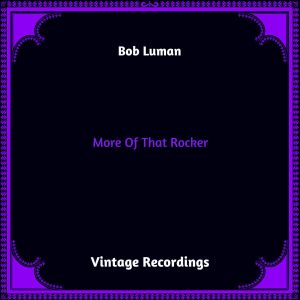 Bob Luman的專輯More Of That Rocker (Hq remastered 2023)