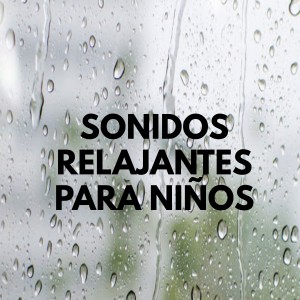 อัลบัม Sonidos relajantes para niños ศิลปิน To Relaxing