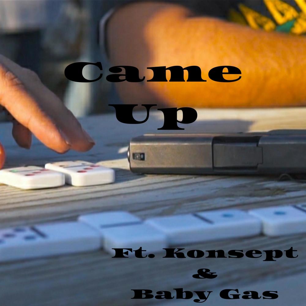 Came Up (feat. Konsept & Baby Gas) (Explicit)